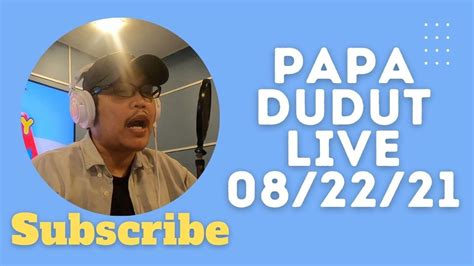 PAPA DUDUT LIVE! JUNE 22, 2021 .